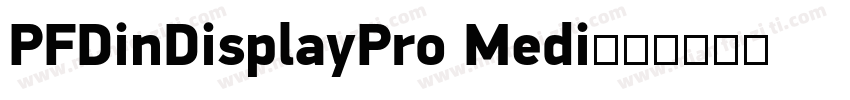 PFDinDisplayPro Medi字体转换